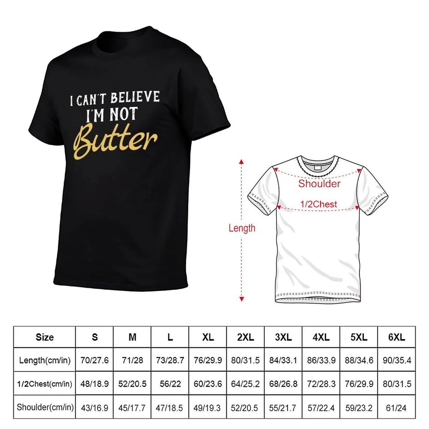 cotton man Not t t shirts T-Shirt man Butter I men shirts for graphic funny Can't Believe for man I'M for t shirts