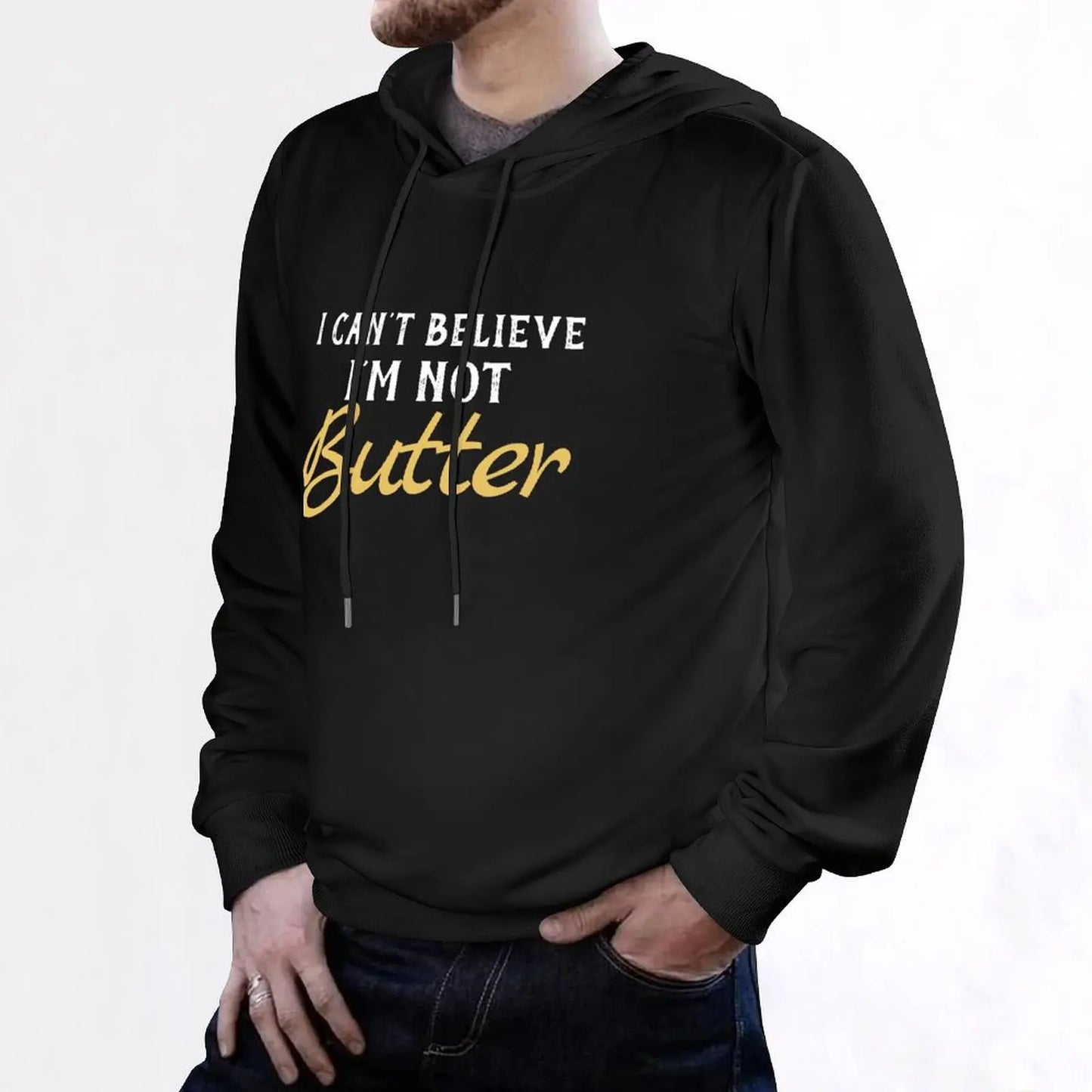 I Can't Believe I'M Not Butter Pullover Hoodie mens designer clothes new in hoodies & sweatshirts